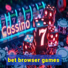 bet browser games