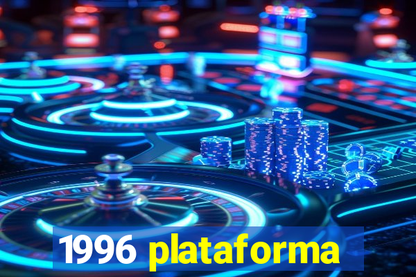 1996 plataforma