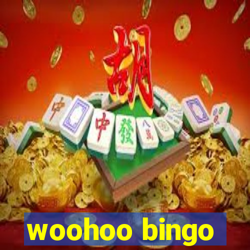 woohoo bingo