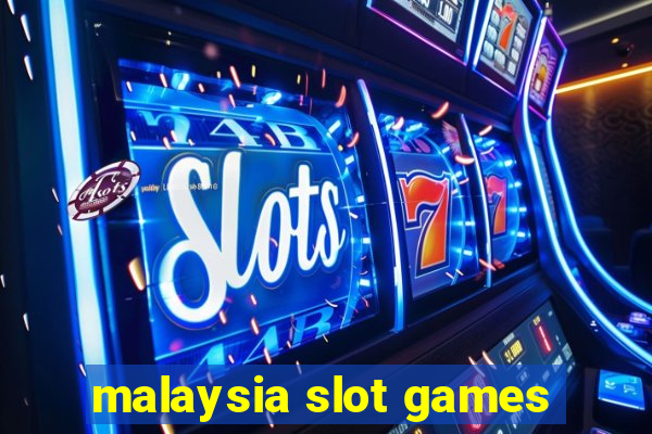 malaysia slot games