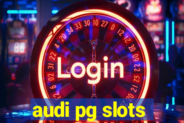 audi pg slots