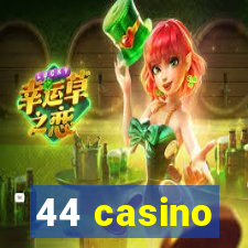 44 casino