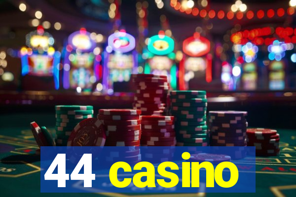 44 casino