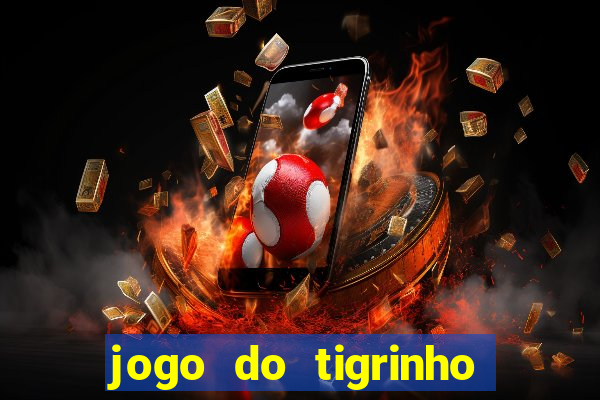 jogo do tigrinho que mais paga