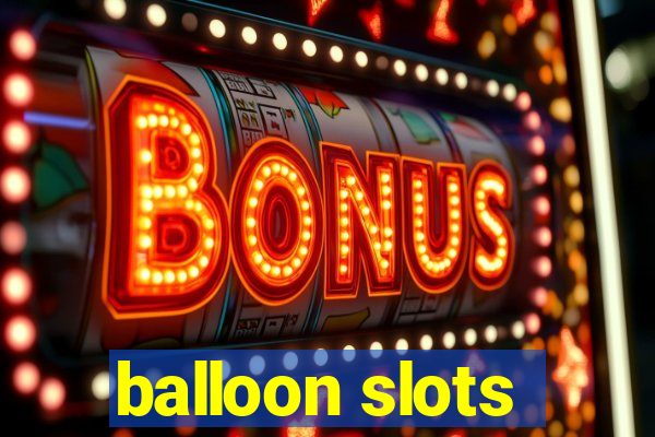 balloon slots