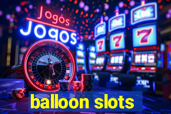 balloon slots