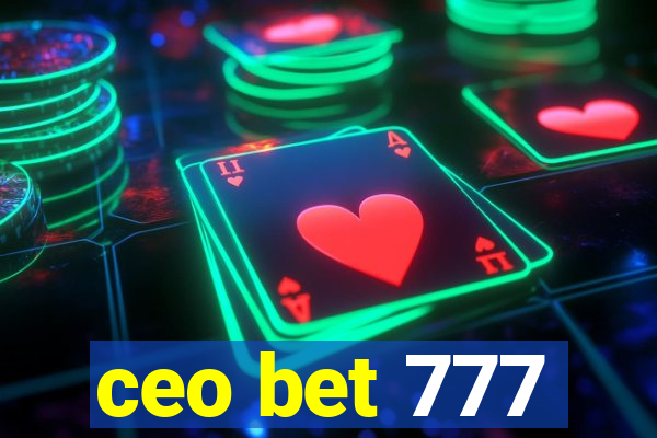 ceo bet 777