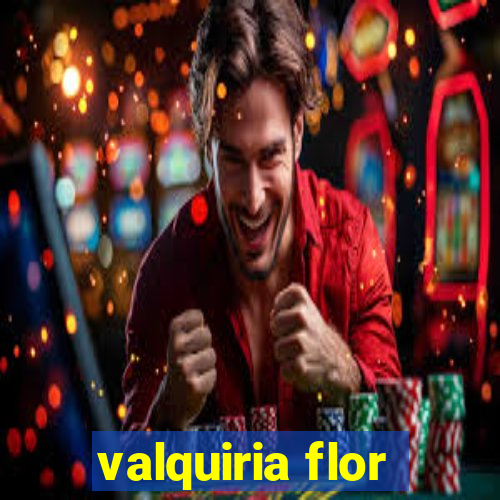 valquiria flor