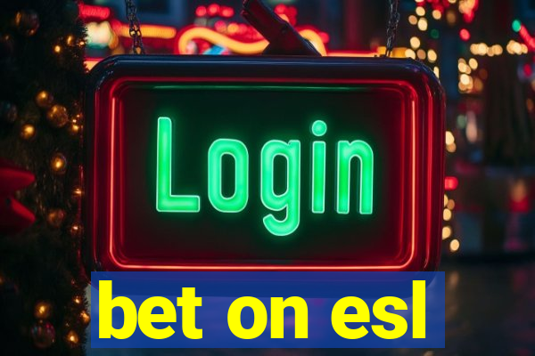 bet on esl