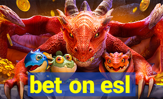 bet on esl