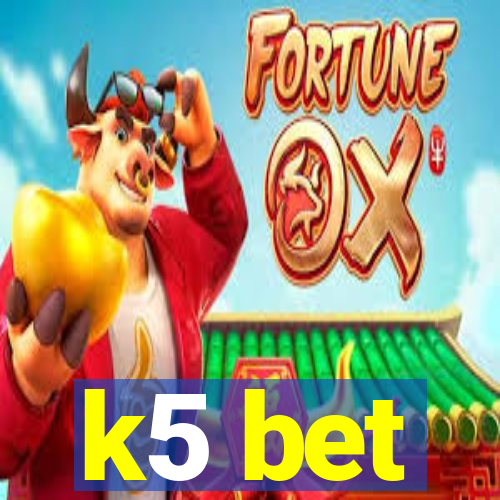 k5 bet