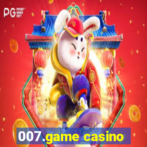 007.game casino