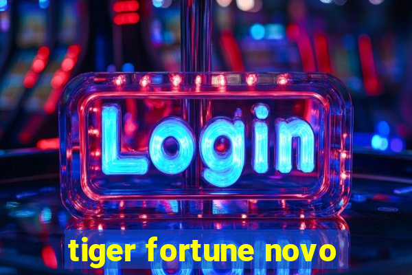 tiger fortune novo