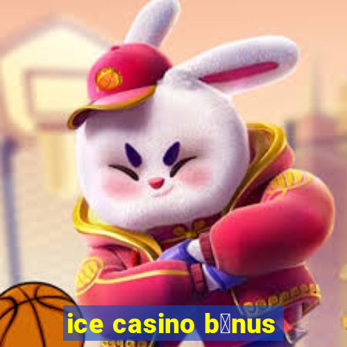 ice casino b么nus