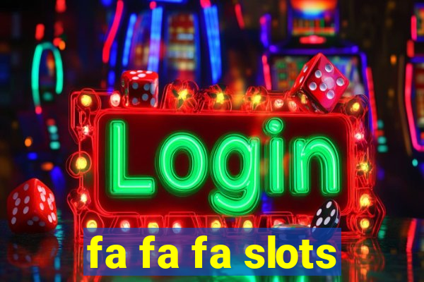 fa fa fa slots