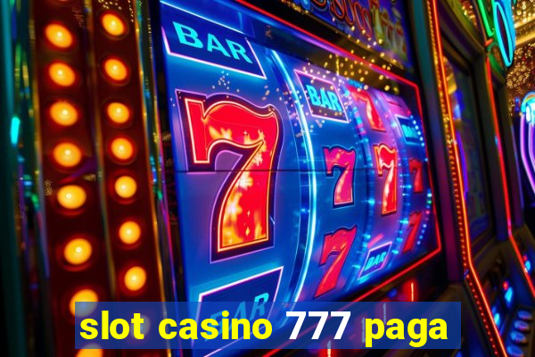 slot casino 777 paga