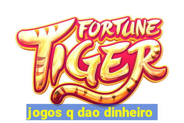 jogos q dao dinheiro