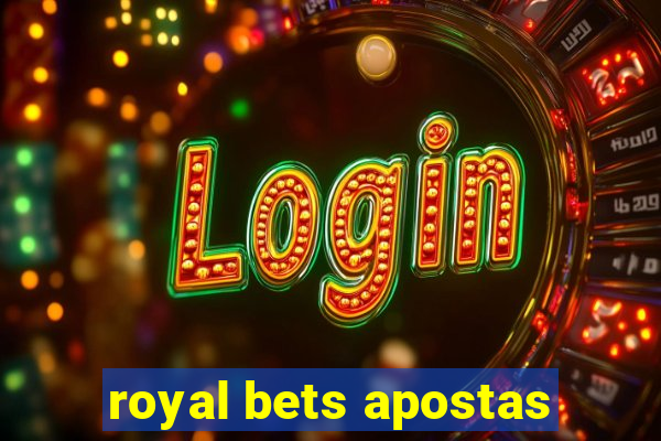 royal bets apostas