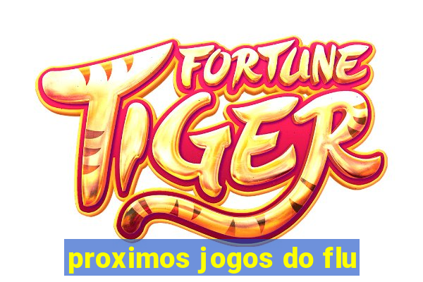 proximos jogos do flu