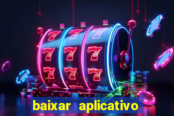 baixar aplicativo jogo do tigrinho