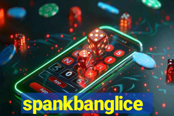 spankbanglice