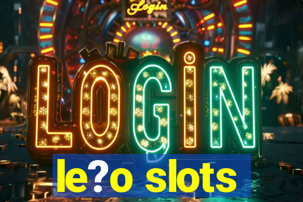 le?o slots