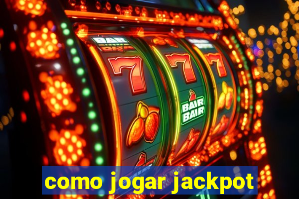 como jogar jackpot