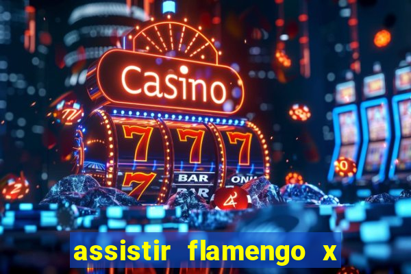 assistir flamengo x fortaleza futemax