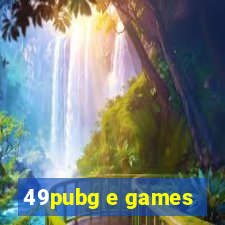 49pubg e games