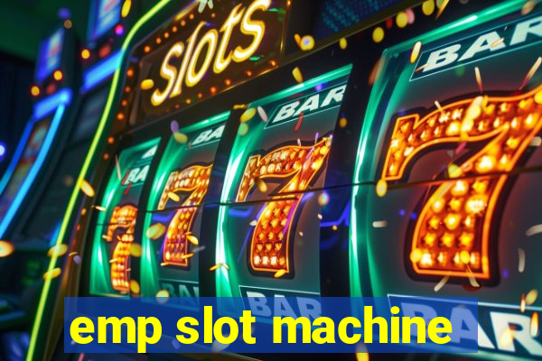 emp slot machine