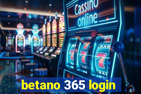 betano 365 login