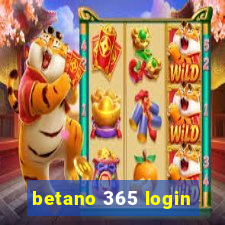 betano 365 login