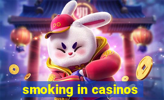 smoking in casinos