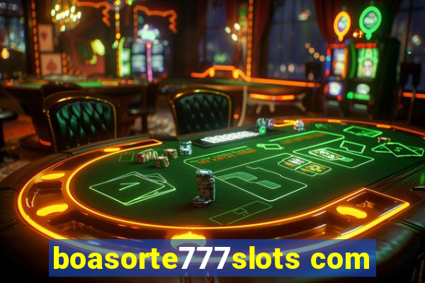 boasorte777slots com