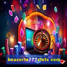 boasorte777slots com