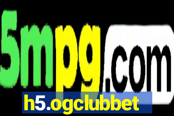 h5.ogclubbet