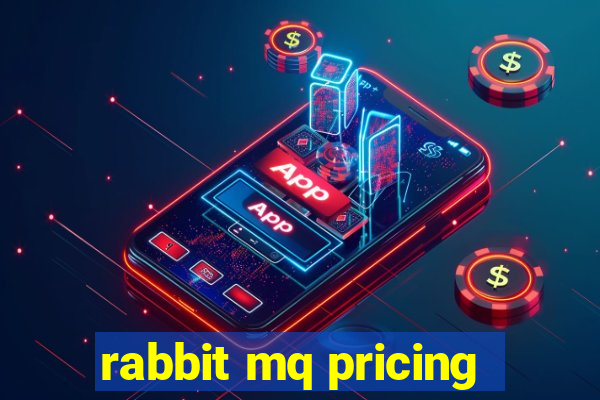 rabbit mq pricing