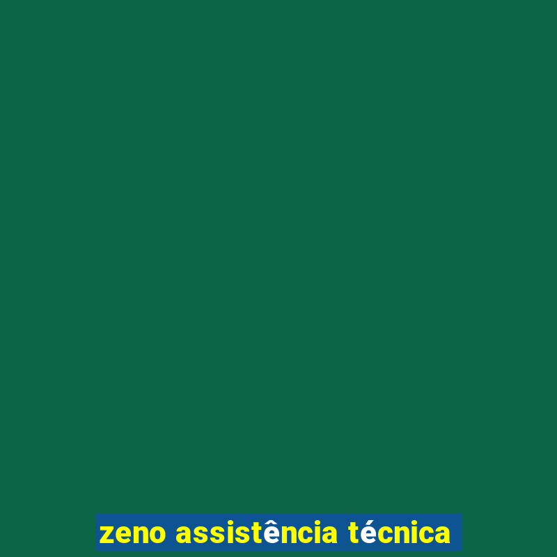 zeno assistência técnica