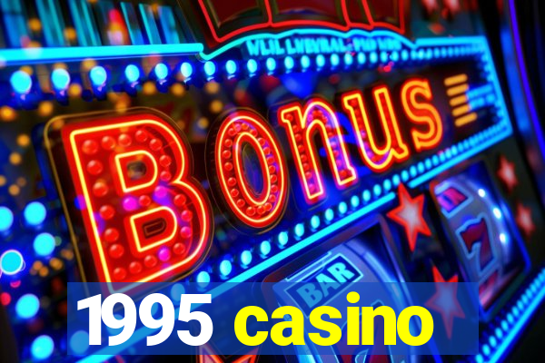 1995 casino