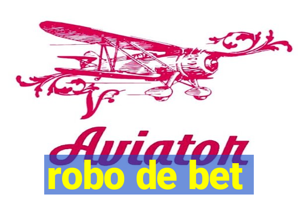 robo de bet