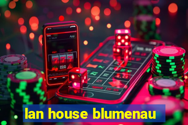 lan house blumenau