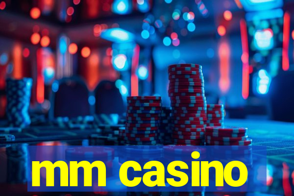 mm casino