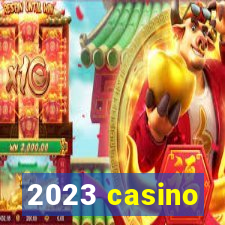 2023 casino