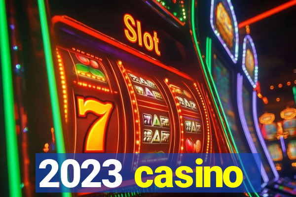 2023 casino