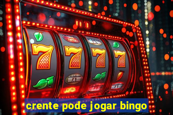 crente pode jogar bingo