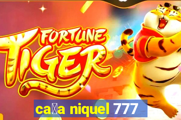 ca莽a niquel 777