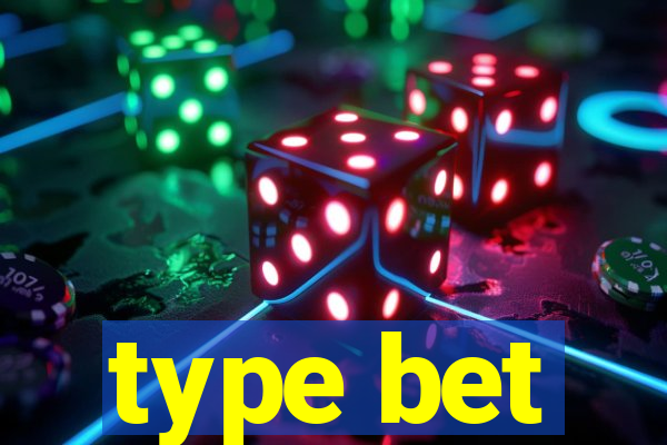 type bet