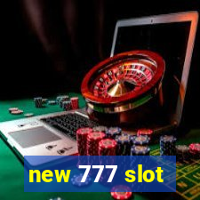 new 777 slot