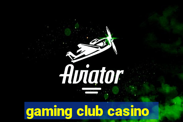 gaming club casino