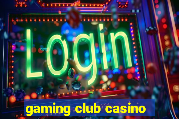 gaming club casino